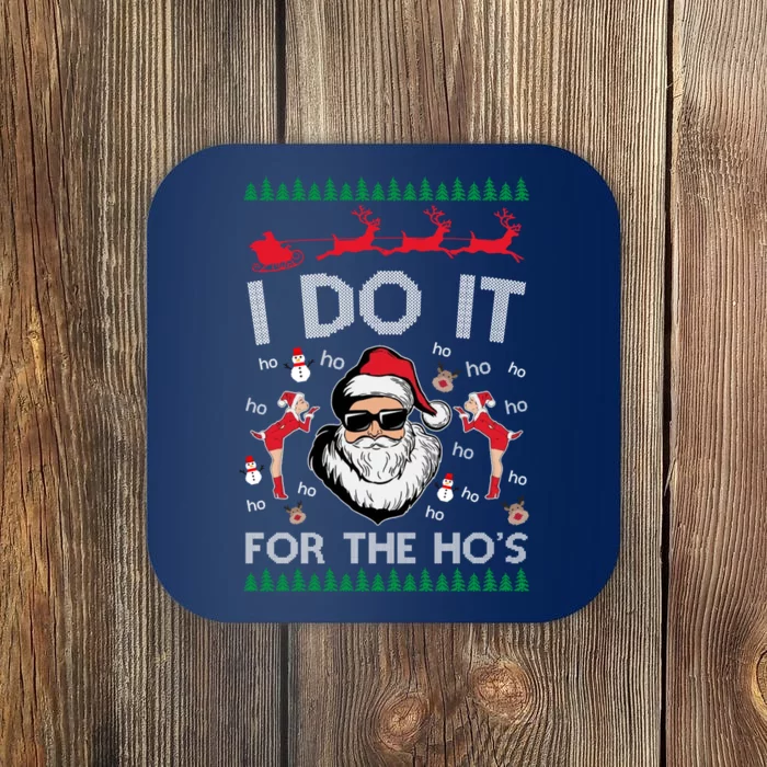 I Do It For The Hos Funny Santa Ugly Christmas Coaster