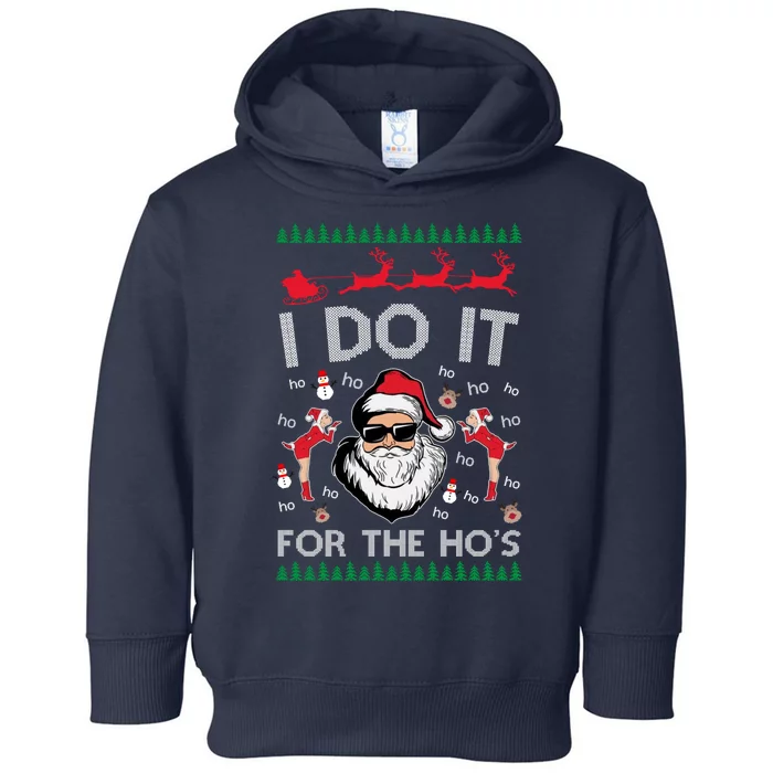 I Do It For The Hos Funny Santa Ugly Christmas Toddler Hoodie