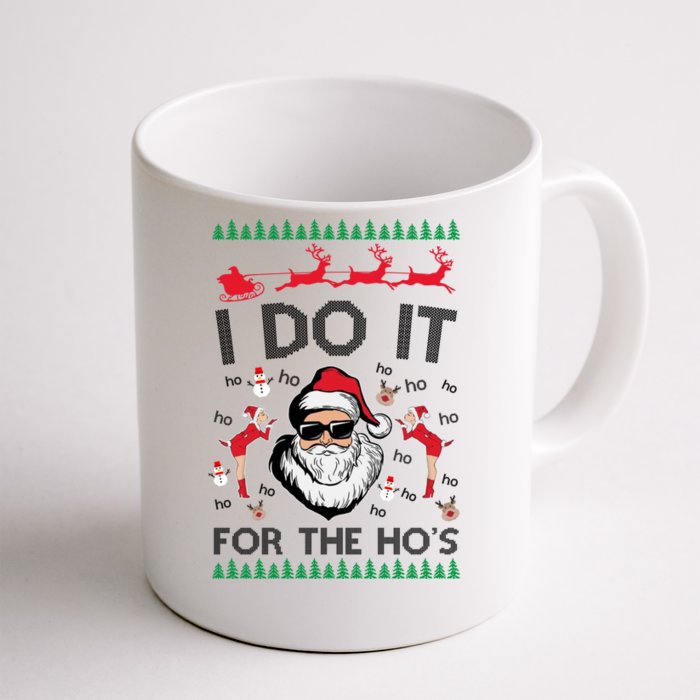 I Do It For The Hos Funny Santa Ugly Christmas Front & Back Coffee Mug