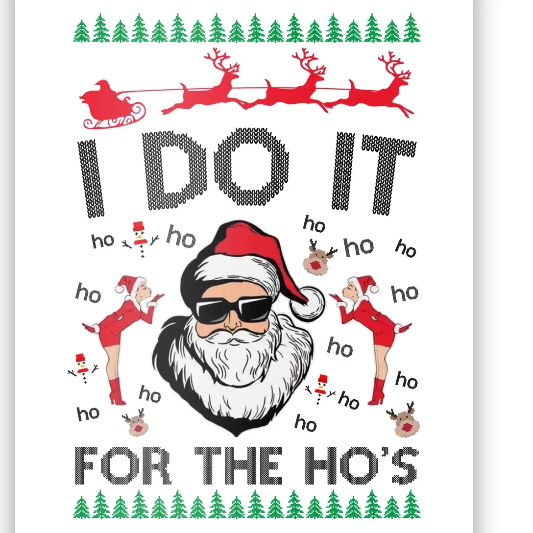 I Do It For The Hos Funny Santa Ugly Christmas Poster