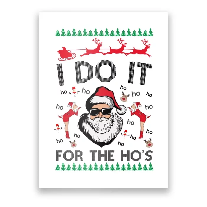 I Do It For The Hos Funny Santa Ugly Christmas Poster