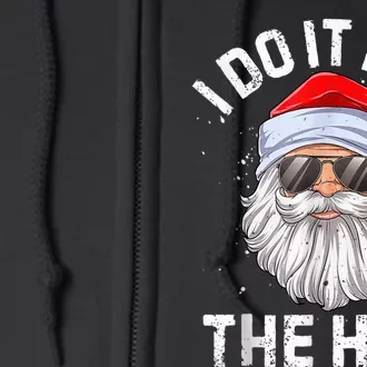 I Do It For The Ho's Funny Santa Face Christmas Sweater Full Zip Hoodie