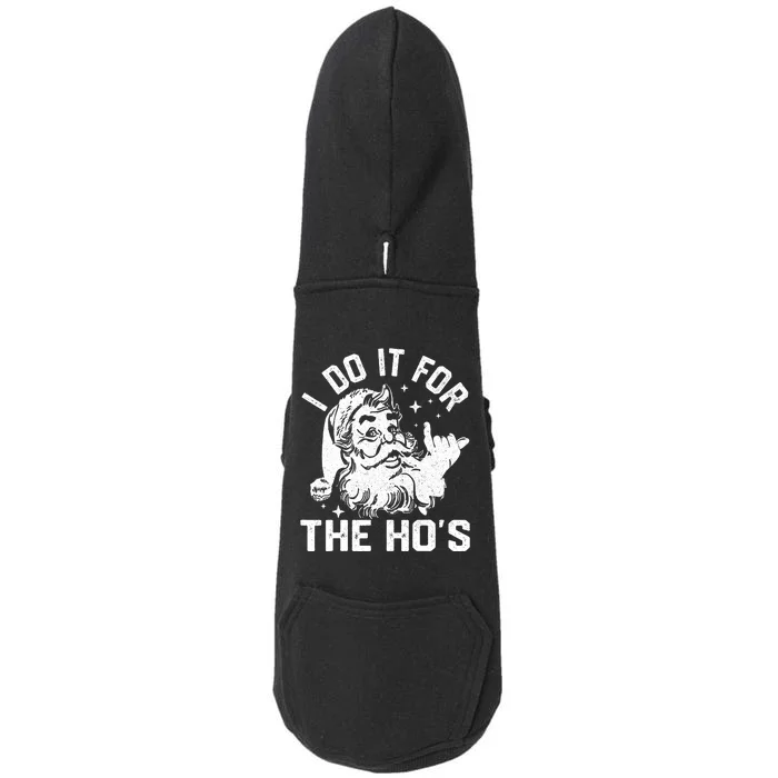 I Do It For The Ho's Funny Inappropriate Christmas  Santa Doggie 3-End Fleece Hoodie