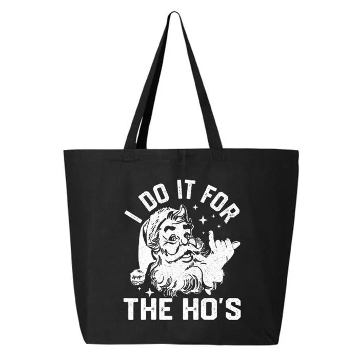 I Do It For The Ho's Funny Inappropriate Christmas  Santa 25L Jumbo Tote