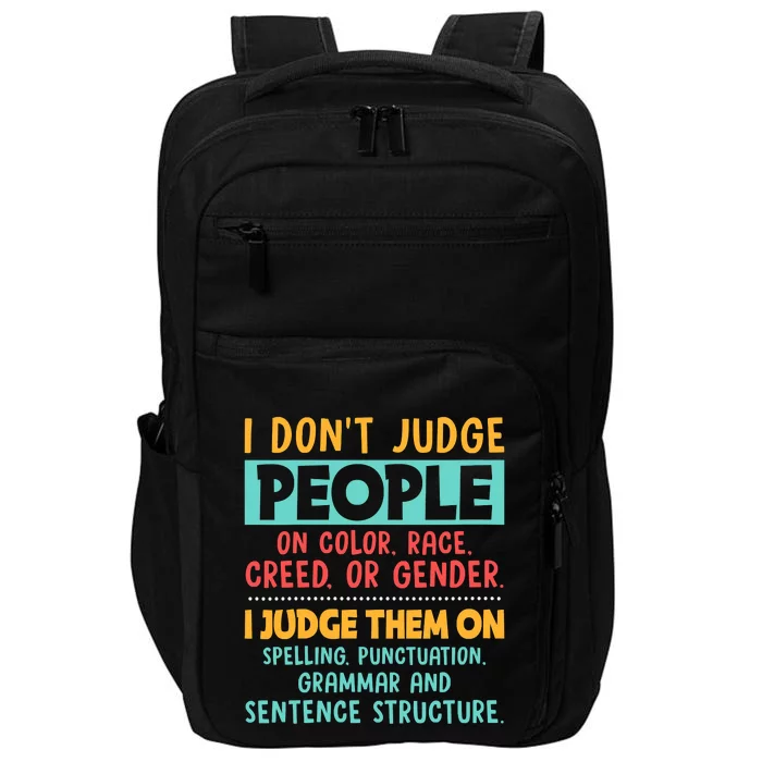 I Don't Judge People Grammar English Teacher Impact Tech Backpack