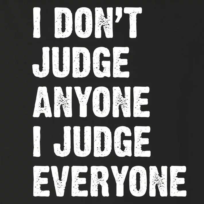 I Don't Judge Anyone I Judge Everyone Toddler Long Sleeve Shirt