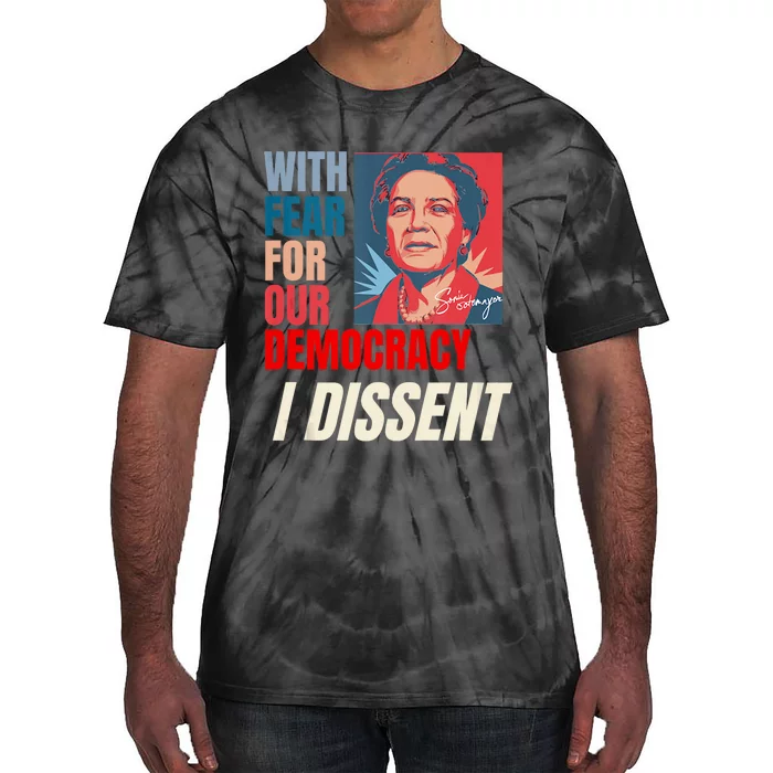 I Dissent Justice Sotomayor Fear For Our Democracy Quote Tie-Dye T-Shirt