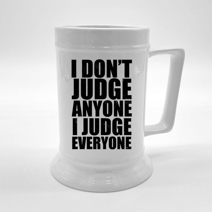 I Don't Judge Anyone I Judge Everyone Funny Quote Front & Back Beer Stein