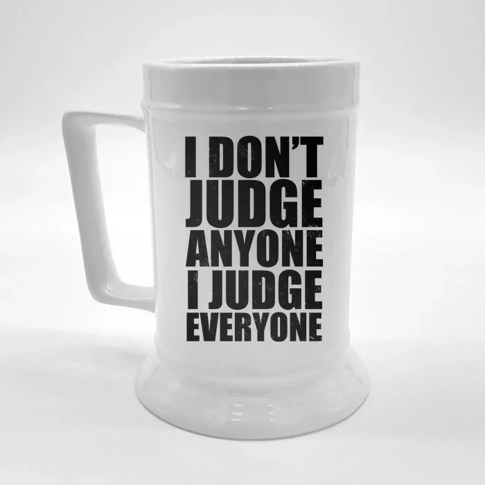 I Don't Judge Anyone I Judge Everyone Funny Quote Front & Back Beer Stein