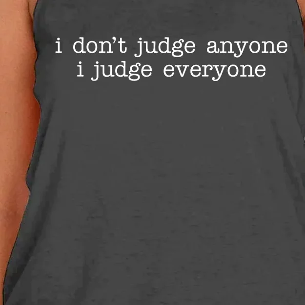 I Don't Jude Anyone I Judge Everyone Quote Women's Knotted Racerback Tank