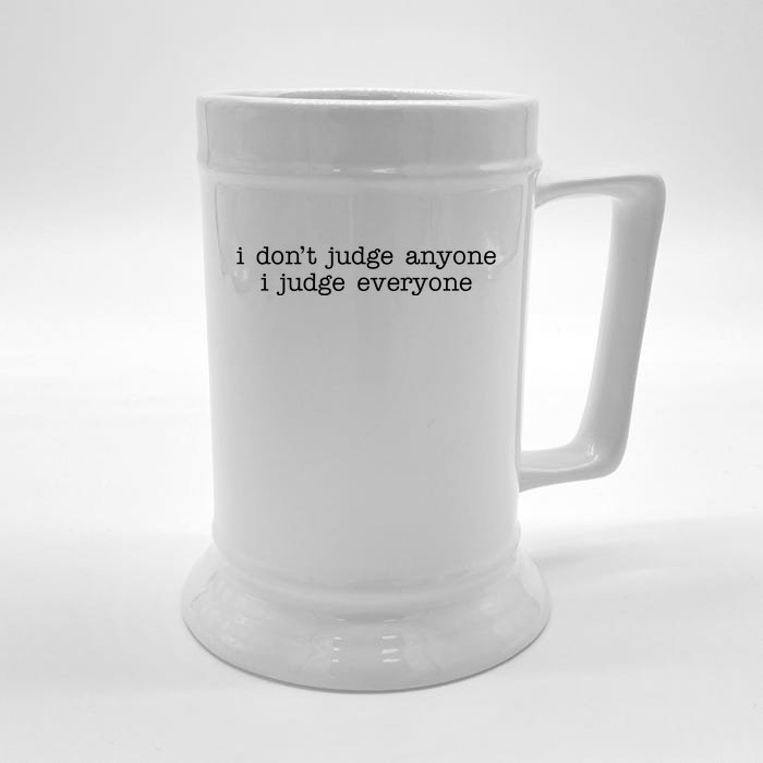 I Don't Jude Anyone I Judge Everyone Quote Front & Back Beer Stein