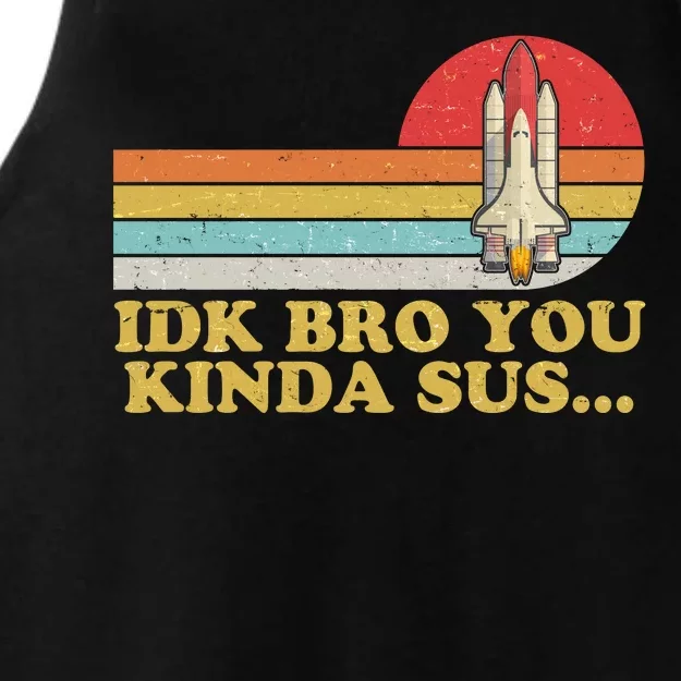 IDK Bro You Kinda Sus Space Shuttle Impostor Among Us Ladies Tri-Blend Wicking Tank