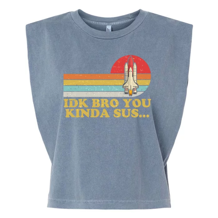 IDK Bro You Kinda Sus Space Shuttle Impostor Among Us Garment-Dyed Women's Muscle Tee