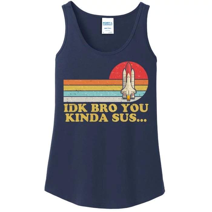 IDK Bro You Kinda Sus Space Shuttle Impostor Among Us Ladies Essential Tank