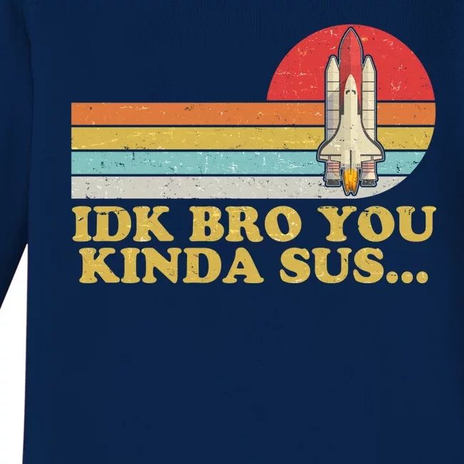 IDK Bro You Kinda Sus Space Shuttle Impostor Among Us Baby Long Sleeve Bodysuit