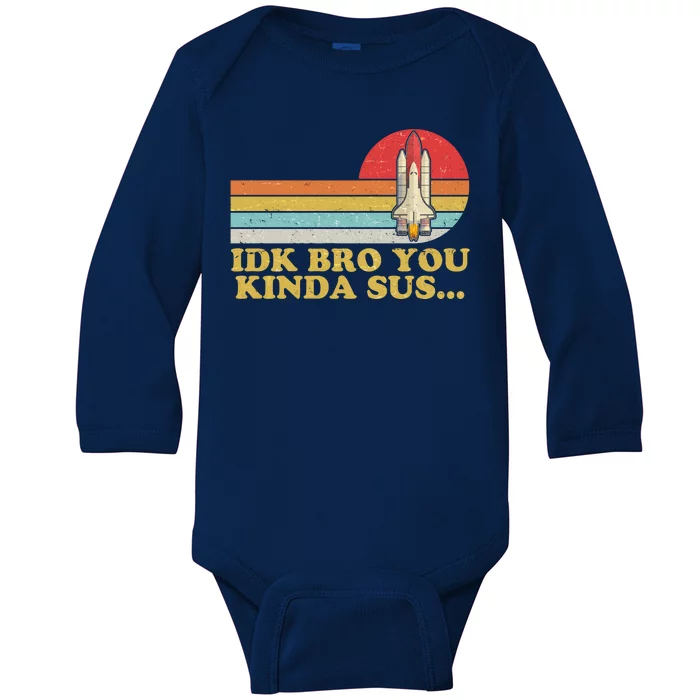 IDK Bro You Kinda Sus Space Shuttle Impostor Among Us Baby Long Sleeve Bodysuit