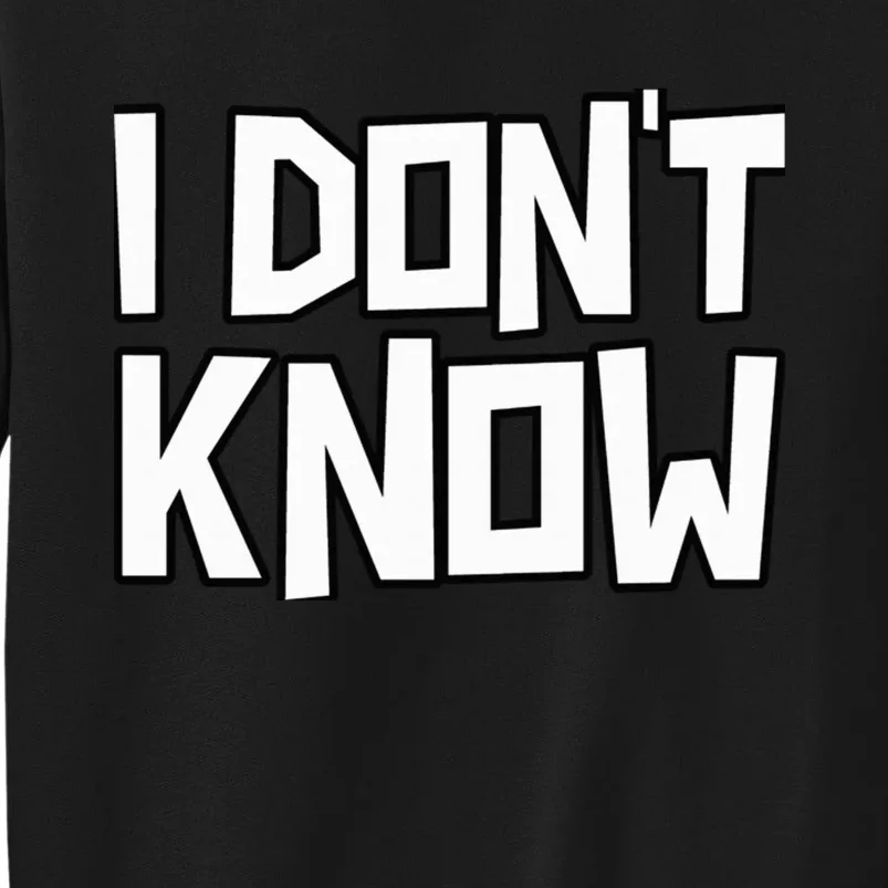 I Don't Know Funny Sarcastic Saying Pullover Hoodie Sweatshirt