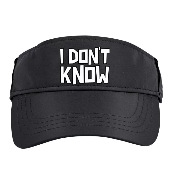 I Don't Know Funny Sarcastic Saying Pullover Hoodie Adult Drive Performance Visor