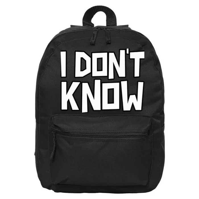 I Don't Know Funny Sarcastic Saying Pullover Hoodie 16 in Basic Backpack