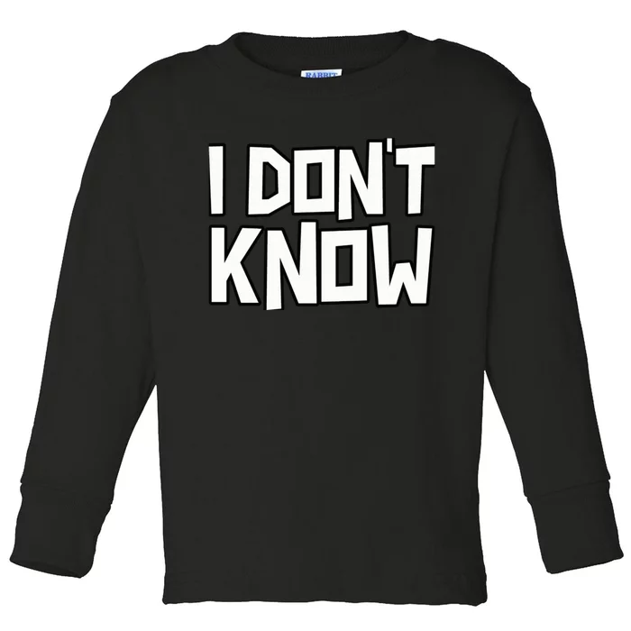 I Don't Know Funny Sarcastic Saying Pullover Hoodie Toddler Long Sleeve Shirt