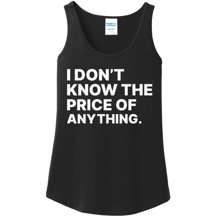 I Dont Know The Price Of Anything Funny Ladies Essential Tank