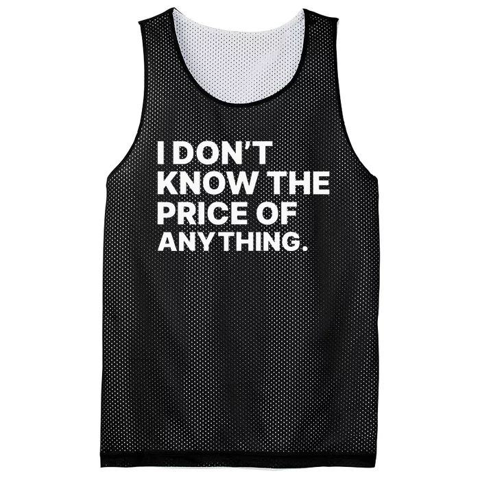 I Dont Know The Price Of Anything Funny Mesh Reversible Basketball Jersey Tank