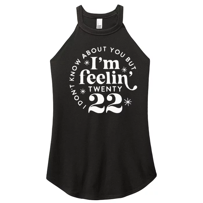 I DonT Know About You But IM Feelin Twenty 22 Women’s Perfect Tri Rocker Tank