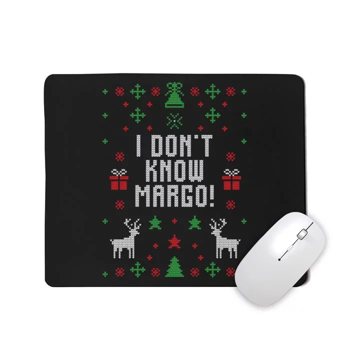 I Don't Know Margo! Ugly Christmas Mousepad