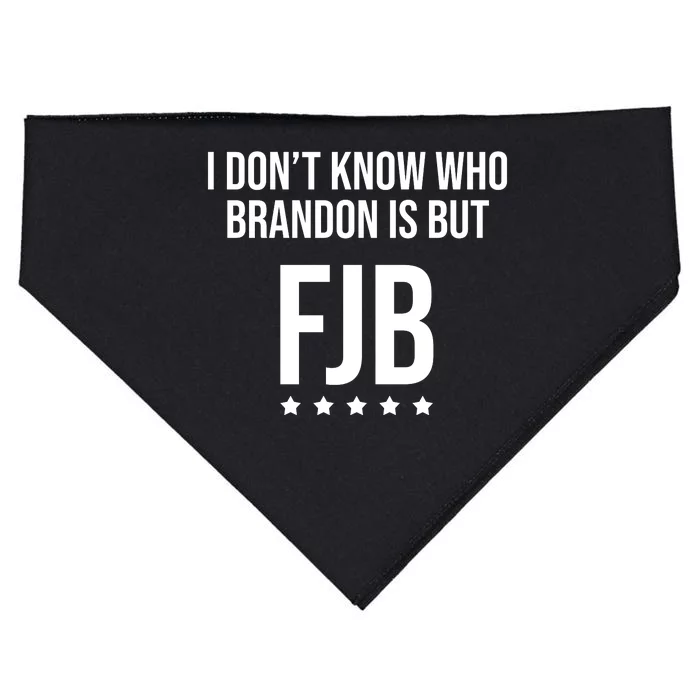 I Dont Know Who Brandon Is But Fjb LetS Go Brandon Lets Go Brandon USA-Made Doggie Bandana