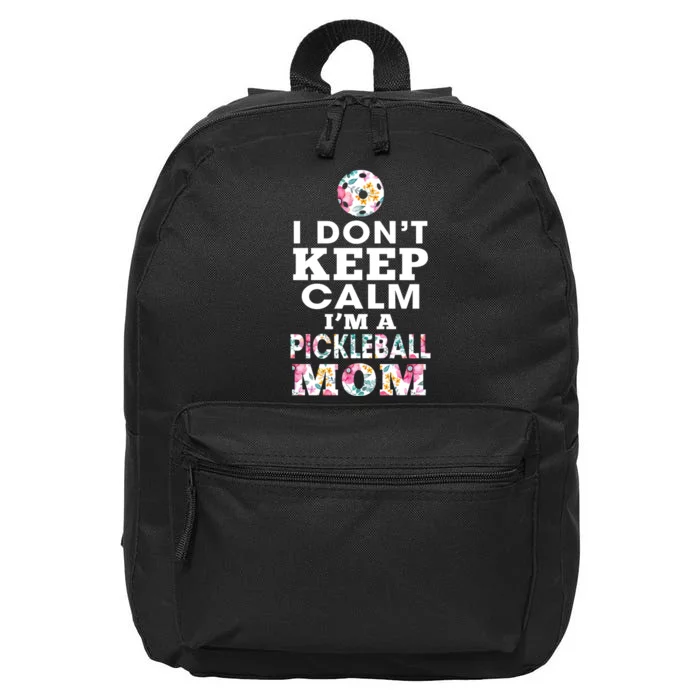 I DON'T KEEP CALM I'M A PICKLEBALL MOM 16 in Basic Backpack