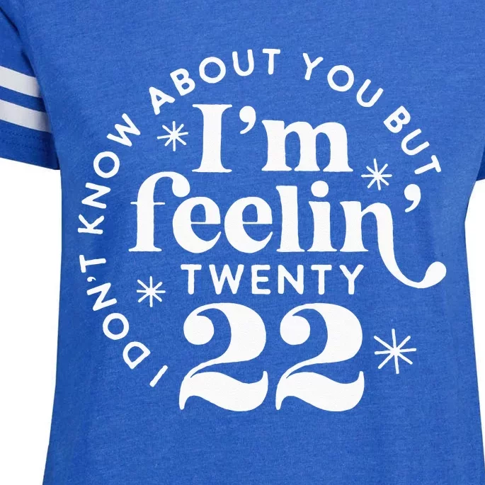 I Dont Know About You But Im Feeling Twenty 22 Enza Ladies Jersey Football T-Shirt