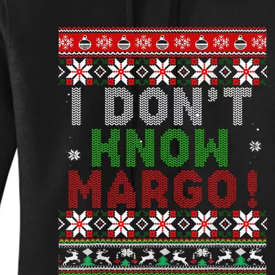 I Dont Know Margo Ugly Christmas Sweater Funny Matching Women's Pullover Hoodie