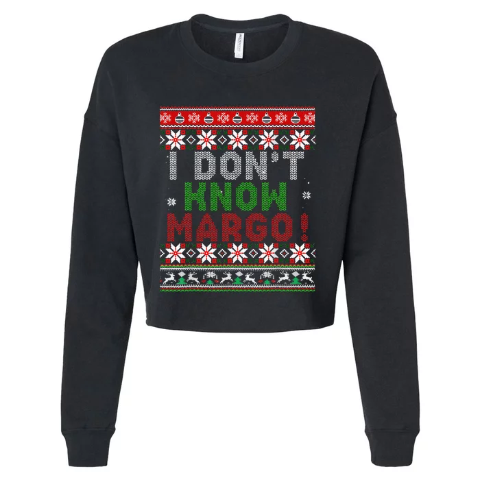 I Dont Know Margo Ugly Christmas Sweater Funny Matching Cropped Pullover Crew