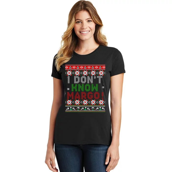 I Dont Know Margo Ugly Christmas Sweater Funny Matching Women's T-Shirt