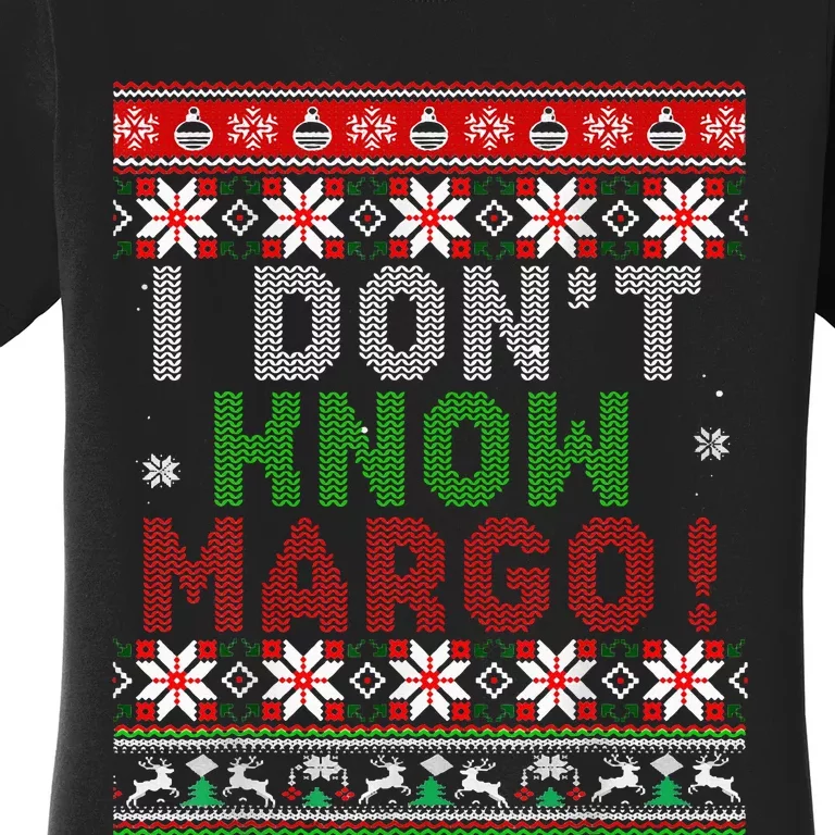 I Dont Know Margo Ugly Christmas Sweater Funny Matching Women's T-Shirt