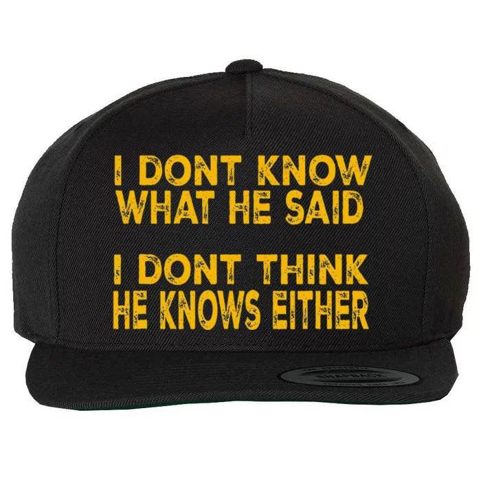 I DonT Know What He Said Funny Trump Debate 2024 Wool Snapback Cap