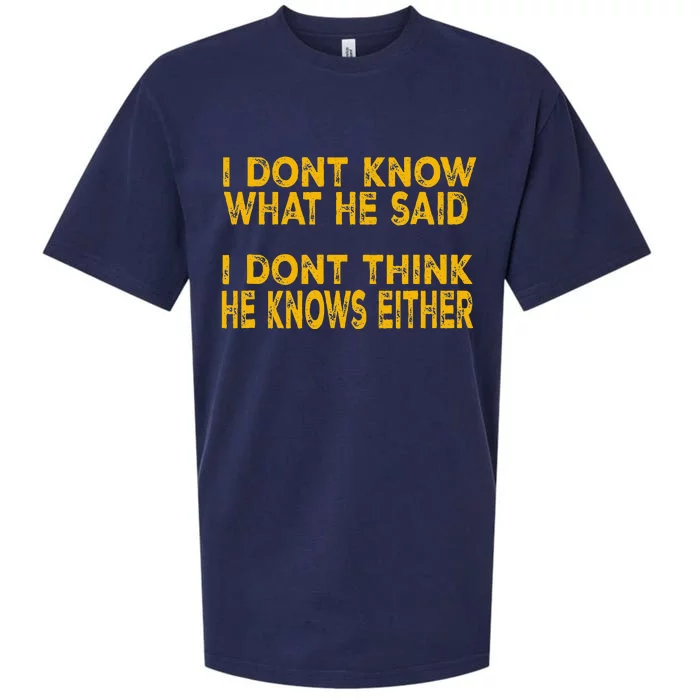 I DonT Know What He Said Funny Trump Debate 2024 Sueded Cloud Jersey T-Shirt