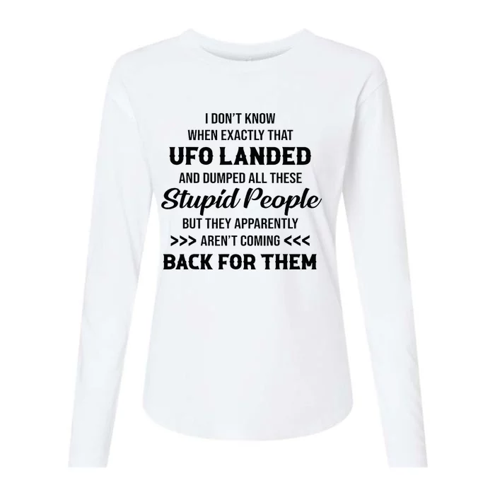 I DonT Know When Exactly That Ufo Landed And Dumped Womens Cotton Relaxed Long Sleeve T-Shirt