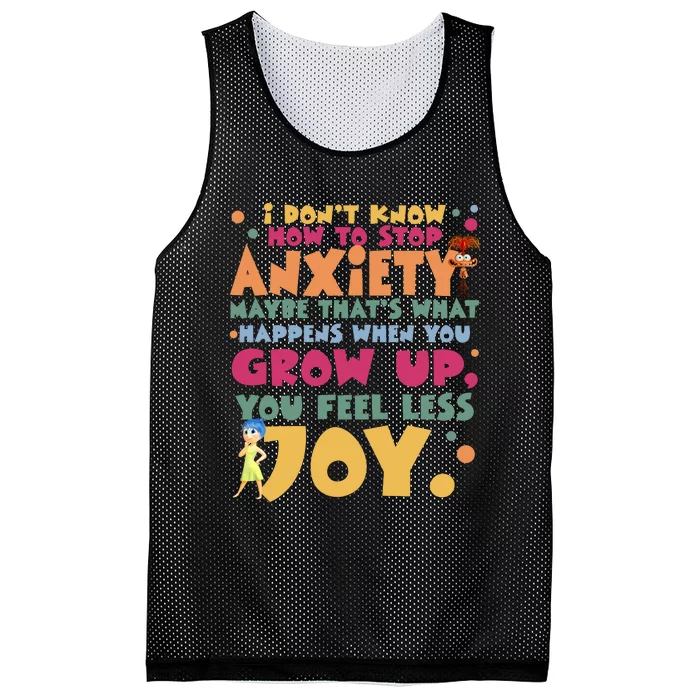 I Don’T Know How To Stop Anxiety When You Grow Up You Feel Less Joy Mesh Reversible Basketball Jersey Tank