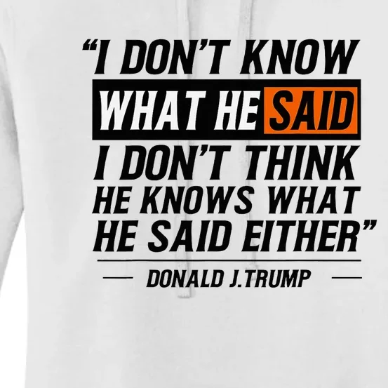 I Don’T Know What He Just Said Funny Quote Design Women's Pullover Hoodie