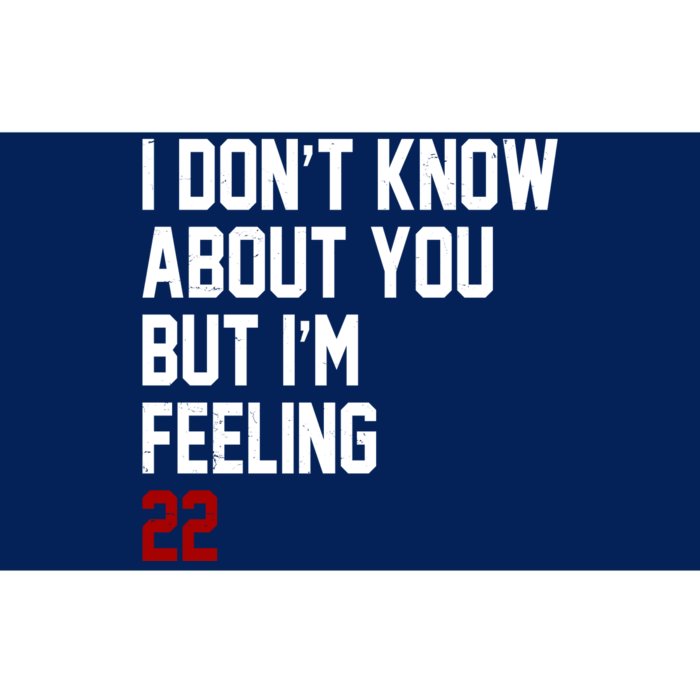 I Dont Know About You But Im Feeling 22 Birthday Bumper Sticker