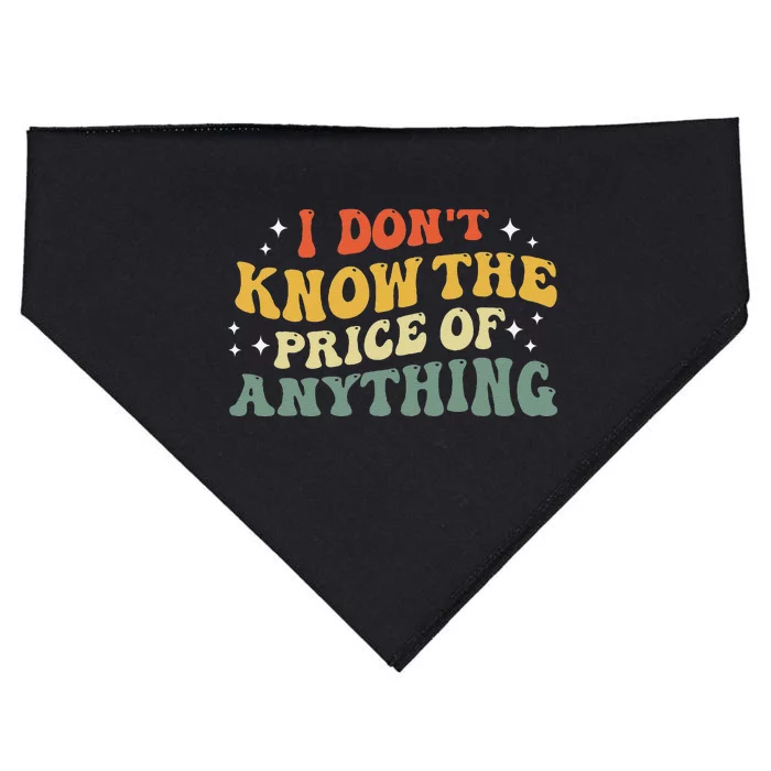 I DonT Know The Price Of Anything Funny Quote Humor USA-Made Doggie Bandana