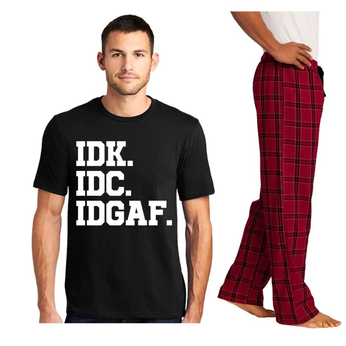 I Dont Know I Dont Care I Dont Give A Fuck Idk Idc Idgaf Gift Pajama Set