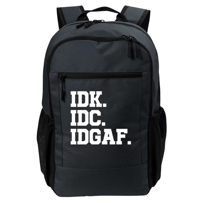 I Dont Know I Dont Care I Dont Give A Fuck Idk Idc Idgaf Gift Daily Commute Backpack