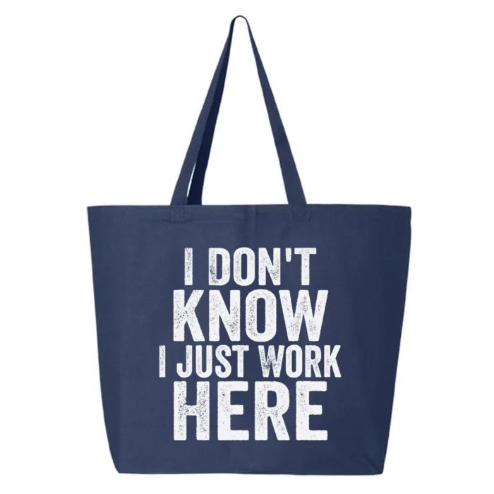 I Dont Know I Just Work Here Funny Working Quotes Sarcastic 25L Jumbo Tote