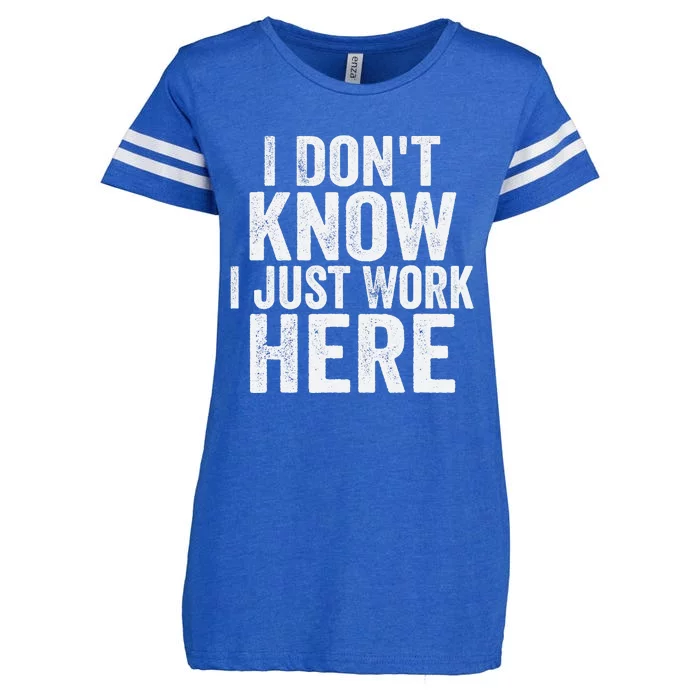 I Dont Know I Just Work Here Funny Working Quotes Sarcastic Enza Ladies Jersey Football T-Shirt