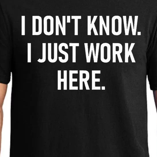 I DonT Know I Just Work Here Funny Jokes Sarcastic Pajama Set