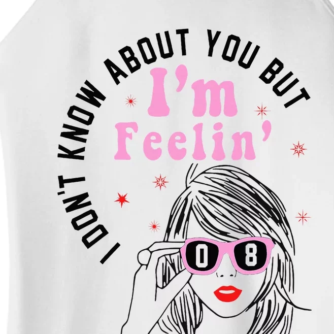 I DonT Know About You But IM Feeling 8 Hello 08 Women’s Perfect Tri Rocker Tank