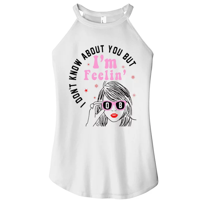 I DonT Know About You But IM Feeling 8 Hello 08 Women’s Perfect Tri Rocker Tank