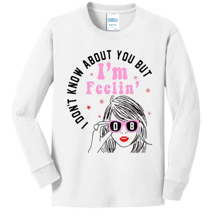 I DonT Know About You But IM Feeling 8 Hello 08 Kids Long Sleeve Shirt